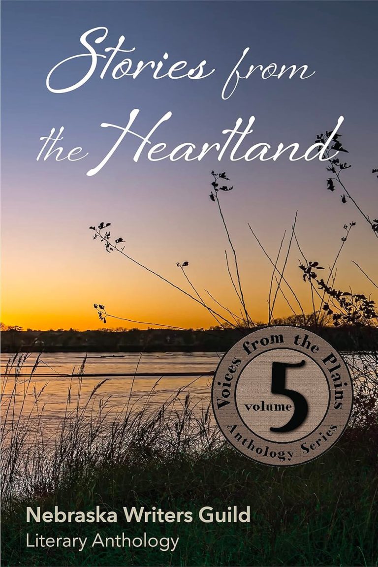 Stories from the Heartland, Voices from the Plains v5 a Nebraska Writers Guild Anthology, 2021